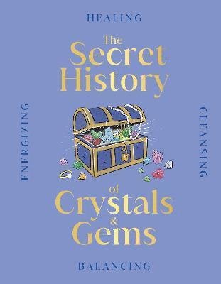 Cover for Dk · Crystal and Gems: From Mythical Properties to Magical Stories - DK Secret Histories (Hardcover bog) (2023)