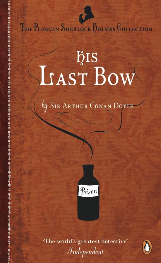 His Last Bow: Some Reminiscences of Sherlock Holmes - Arthur Conan Doyle - Books - Penguin Books Ltd - 9780241952924 - September 1, 2011