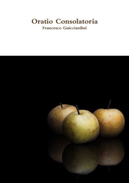Cover for Francesco Guicciardini · Oratio Consolatoria (Bog) (2017)