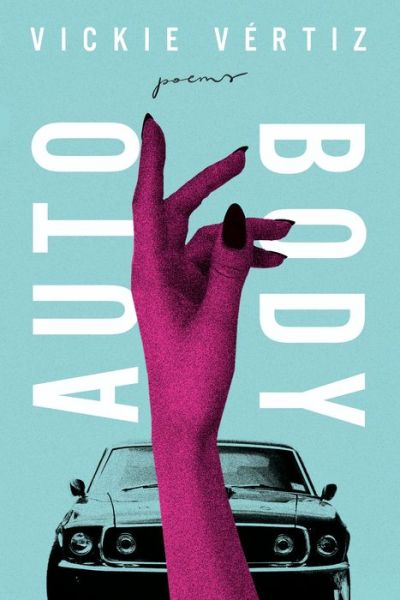 Cover for Vickie Vertiz · Auto / Body - Ernest Sandeen Prize in Poetry (Hardcover Book) (2023)
