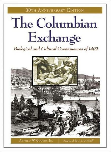 Cover for Alfred W. Crosby Jr. · The Columbian Exchange: Biological and Cultural Consequences of 1492, 30th Anniversary Edition (Paperback Book) [Anniversary edition] (2003)