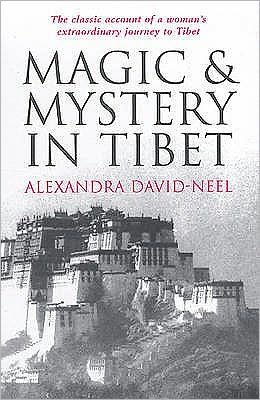 Magic and Mystery in Tibet - Alexandra David-Neel - Bøker - Profile Books Ltd - 9780285637924 - 9. mars 2007