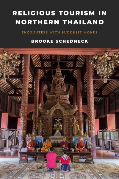 Cover for Brooke Schedneck · Religious Tourism in Northern Thailand: Encounters with Buddhist Monks (Paperback Book) (2021)