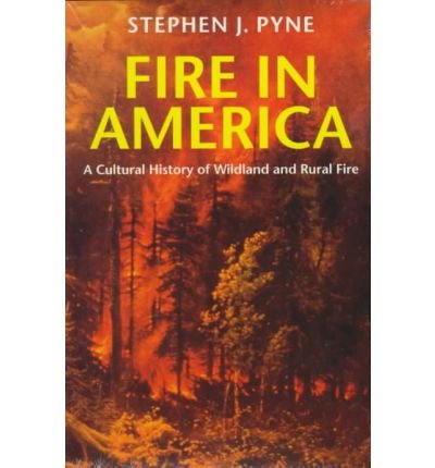 Cover for Stephen J. Pyne · Fire in America: A Cultural History of Wildland and Rural Fire - Weyerhaueser Cycle of Fire (Taschenbuch) (1997)