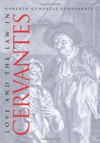 Cover for Roberto Gonzalez Echevarria · Love and the Law in Cervantes (Hardcover bog) (2005)