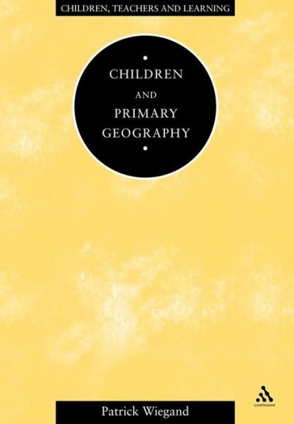Children and Primary Geography - Patrick Wiegand - Livros - Bloomsbury Publishing PLC - 9780304325924 - 1 de setembro de 1998
