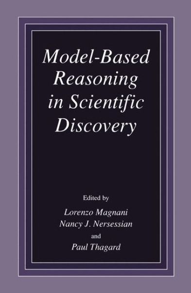 Cover for International Conference on Model-based Reasoning in Scientific Discovery · Model-Based Reasoning in Scientific Discovery (Hardcover Book) [1999 edition] (1999)