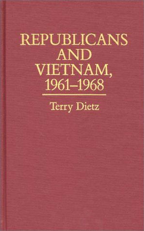 Cover for Terry Dietz · Republicans and Vietnam, 1961-1968 (Hardcover Book) (1986)