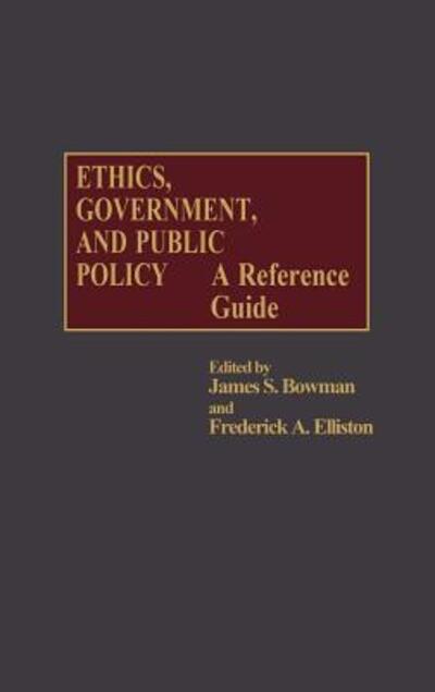 Cover for James S Bowman · Ethics, Government, and Public Policy: A Reference Guide (Hardcover Book) (1988)