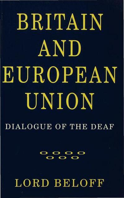 Cover for Max Beloff · Britain and European Union: Dialogue of the Deaf (Taschenbuch) (1996)