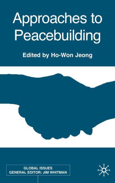 Approaches to Peacebuilding - Global Issues - H. Jeong - Bücher - Palgrave Macmillan - 9780333981924 - 12. August 2002