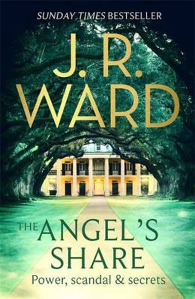 Cover for J. R. Ward · The Bourbon Kings: The Angels' Share (Book) (2016)