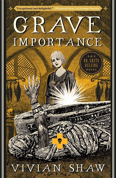 Cover for Vivian Shaw · Grave Importance: A Dr Greta Helsing Novel - Dr Greta Helsing (Paperback Book) (2019)