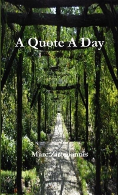 A Quote A Day - Marc Zirogiannis - Books - Lulu Press - 9780359172924 - October 20, 2018