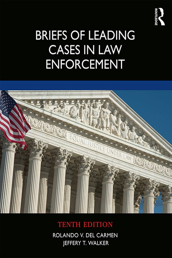 Cover for Del Carmen, Rolando V. (Sam Houston State University, Usa) · Briefs of Leading Cases in Law Enforcement (Paperback Book) (2019)