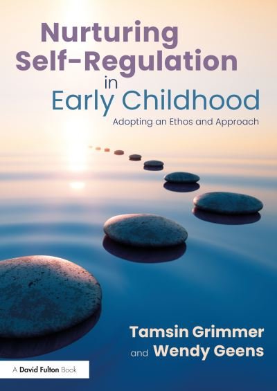Cover for Tamsin Grimmer · Nurturing Self-Regulation in Early Childhood: Adopting an Ethos and Approach (Paperback Bog) (2022)