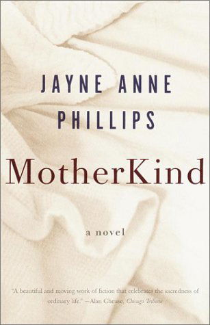 Cover for Jayne Anne Phillips · Motherkind: a Novel (Paperback Book) [Reprint edition] (2001)