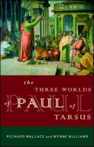 Cover for Richard Wallace · The Three Worlds of Paul of Tarsus (Pocketbok) (1998)