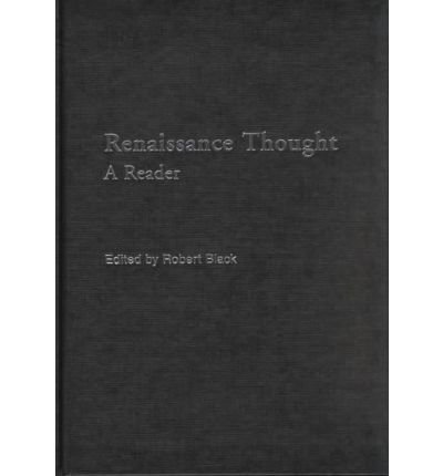 Cover for Black, Robert (Leeds University, UK) · Renaissance Thought: A Reader - Routledge Readers in History (Hardcover Book) (2001)