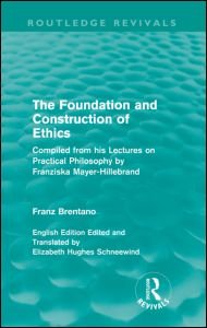 Cover for Franz Brentano · The Foundation and Construction of Ethics (Routledge Revivals) - Routledge Revivals (Paperback Bog) (2009)