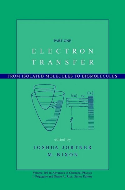 Cover for I Prigogine · Electron Transfer: From Isolated Molecules to Biomolecules, Volume 106, Part 1 - Advances in Chemical Physics (Hardcover Book) [Volume 106 edition] (1999)