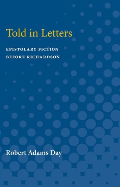 Told in Letters - Robert Day - Books - University of Michigan Press - 9780472750924 - 1966
