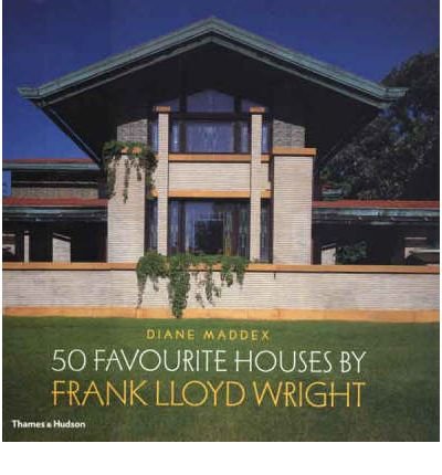 50 Favourite Houses by Frank Lloyd Wright - Diane Maddex - Bücher - Thames & Hudson Ltd - 9780500019924 - 27. März 2000