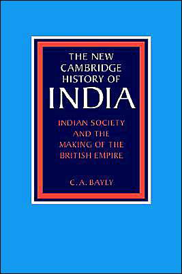 Cover for Bayly, C. A. (University of Cambridge) · Indian Society and the Making of the British Empire - The New Cambridge History of India (Hardcover bog) (1988)