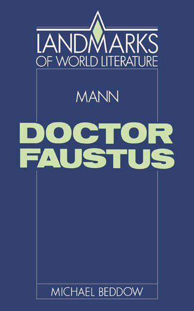 Cover for Beddow, Michael (University of Leeds) · Mann: Doctor Faustus - Landmarks of World Literature (Paperback Book) (1994)