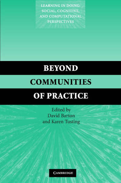 Cover for David Barton · Beyond Communities of Practice: Language Power and Social Context - Learning in Doing: Social, Cognitive and Computational Perspectives (Paperback Book) (2005)