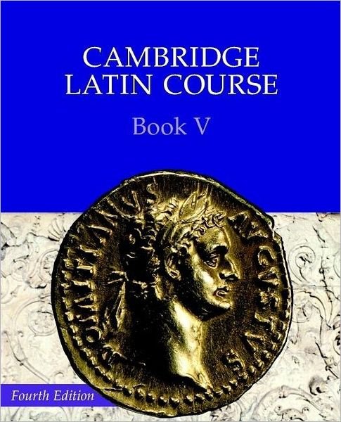 Cover for Cambridge School Classics Project · Cambridge Latin Course Book 5 Student's Book 4th Edition - Cambridge Latin Course (Paperback Bog) [4 Revised edition] (2003)