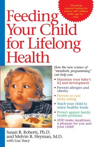 Cover for Melvin B. Heyman · Feeding Your Child for Lifelong Health: Birth Through Age Six (Taschenbuch) [First edition] (1999)