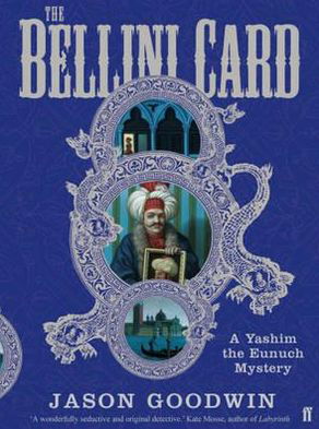 Cover for Jason Goodwin · The Bellini Card - Yashim the Ottoman Detective (Innbunden bok) [Main edition] (2008)