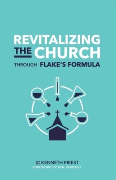 Cover for Kenneth Priest · Revitalizing the Church Through Flake's Formula (Paperback Book) (2017)