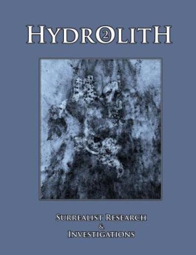 Cover for Oyster Moon Press · Hydrolith 2: Surrealist Research &amp; Investigations (Paperback Book) (2013)