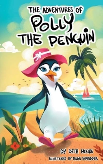 Cover for Beth Moore · The Adventures Of Polly The Penquin (Paperback Book) (2021)