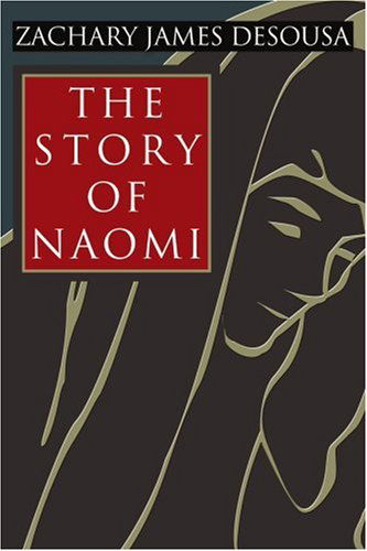Cover for Zachary Desousa · The Story of Naomi (Paperback Book) (2005)