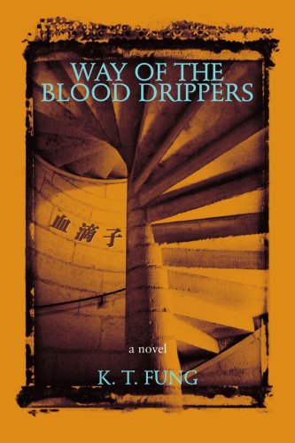 Cover for Kt Fung · Way of the Blood Drippers (Pocketbok) (2006)