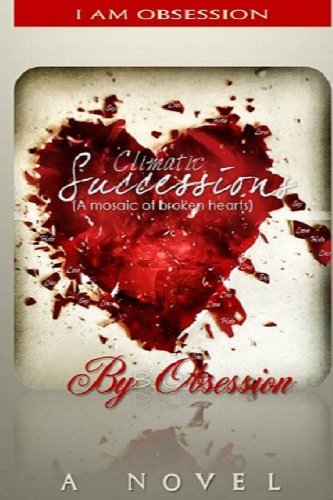 Cover for Obsession · Climatic Successions: a Mosaic of Broken Hearts (Paperback Book) (2013)