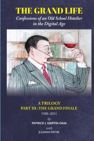 The Grand Life - Patrick L Griffin OAM - Livres - Inspiring Publishers - 9780645055924 - 24 décembre 2020