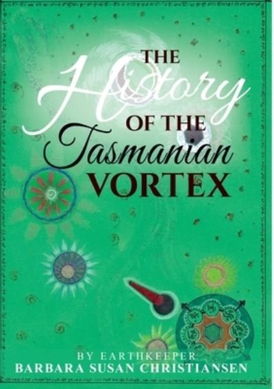 Cover for Barbara Susan Christiansen · HIstory of the Tasmanian Vortex (Bog) (2018)