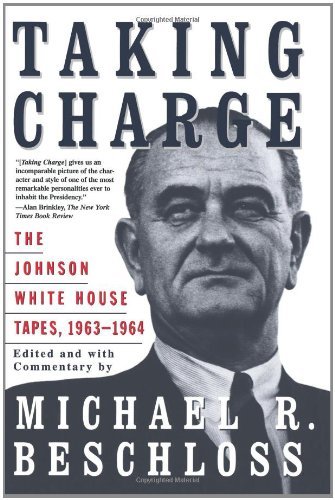 Cover for Michael R. Beschloss · Taking Charge: the Johnson White House Tapes 1963 1964 (Paperback Bog) (1998)