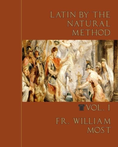 Cover for Fr William Most · Latin by the Natural Method (Paperback Book) (2015)