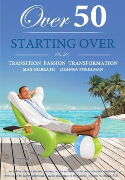 Cover for Max Gilreath · Over 50 Starting Over : Transition Passion Transformation (Paperback Book) (2017)