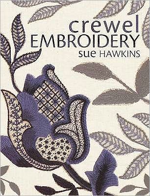 Cover for Hawkins, Sue (Author) · Crewel Embroidery (Paperback Book) [2 Revised edition] (2009)