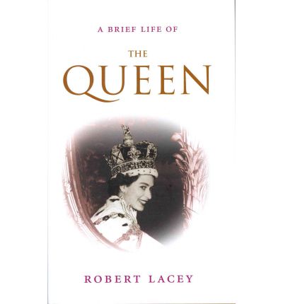 Cover for Robert Lacey · A Brief Life of the Queen (Hardcover Book) (2012)