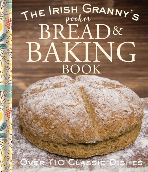 Cover for Tony Potter · The Irish Granny's Pocket Book of Bread and Baking (Hardcover Book) (2017)