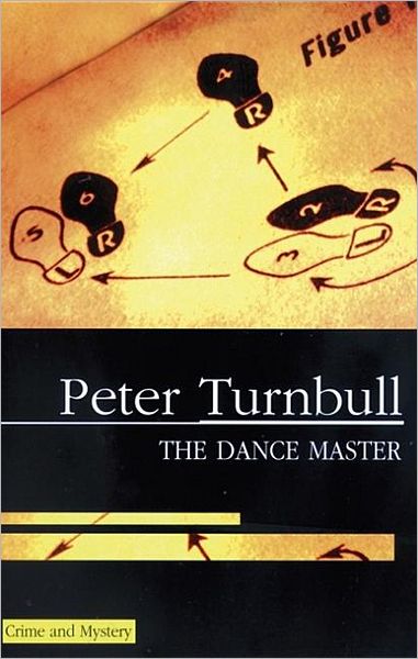 Cover for Peter Turnbull · The Dance Master (Severn House Large Print) (Hardcover Book) (2006)