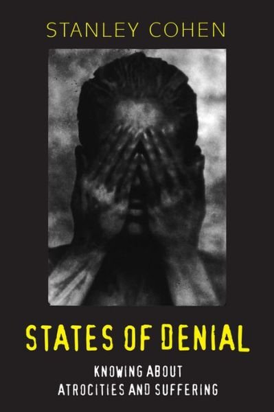 Cover for Cohen, Stanley (London School of Economics and Political Science) · States of Denial: Knowing about Atrocities and Suffering (Paperback Book) (2000)