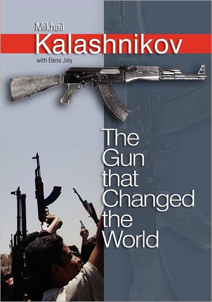 Cover for Mikhail Kalashnikov · The Gun that Changed the World (Paperback Book) (2006)